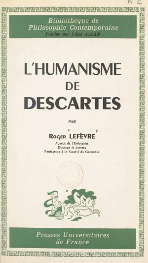 Cover of the book L'humanisme de Descartes by Maurice Flamant