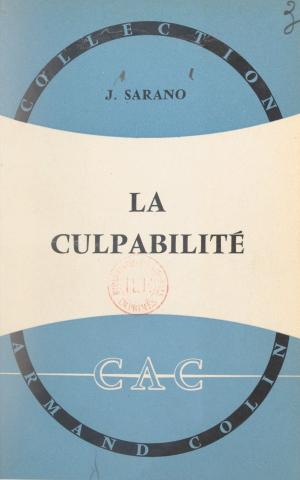 Cover of the book La culpabilité by Jacques-Pierre Gougeon, Marc Nouschi
