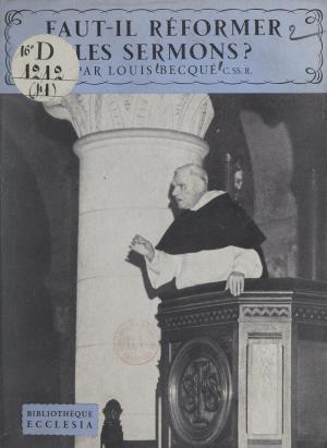 Cover of the book Faut-il réformer les sermons ? by Edmond Jaloux