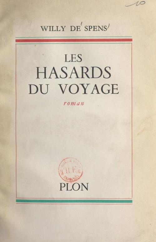 Cover of the book Les hasards du voyage by Willy de Spens, (Plon) réédition numérique FeniXX