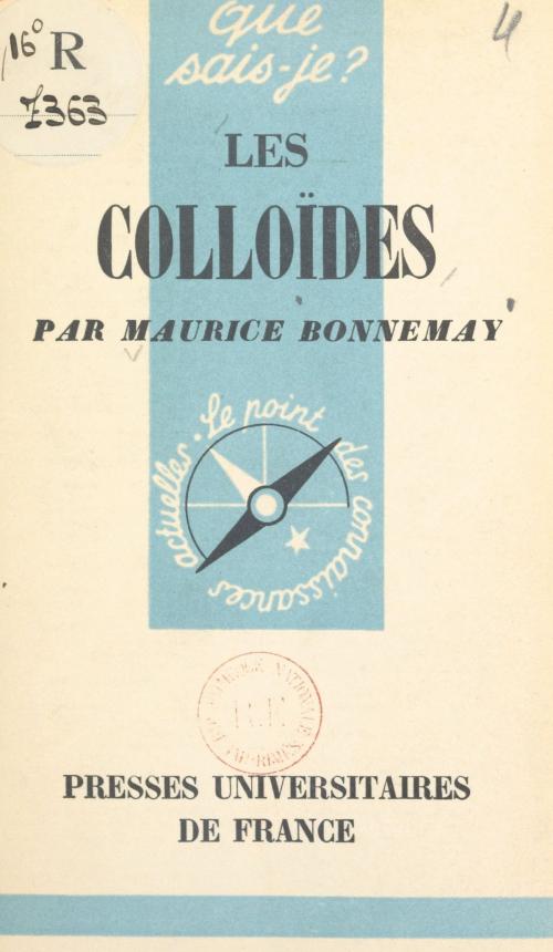 Cover of the book Les colloïdes by Maurice Bonnemay, Paul Angoulvent, (Presses universitaires de France) réédition numérique FeniXX