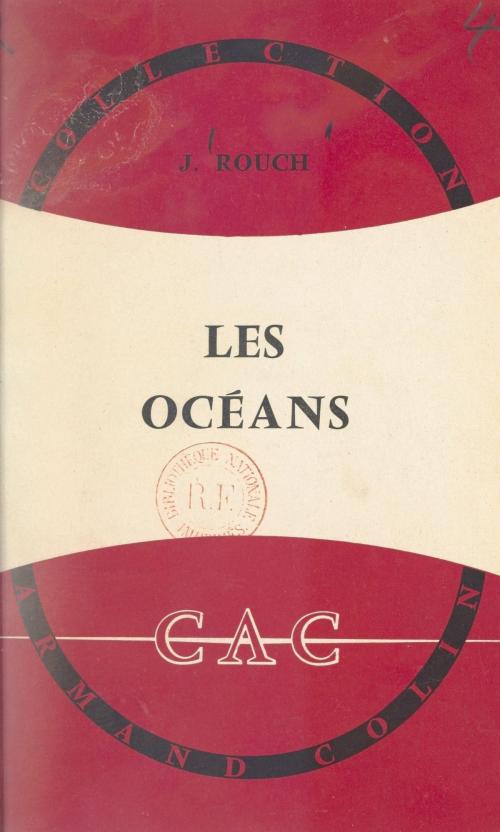 Cover of the book Les océans by Jules Rouch, Paul Montel, Armand Colin (réédition numérique FeniXX)