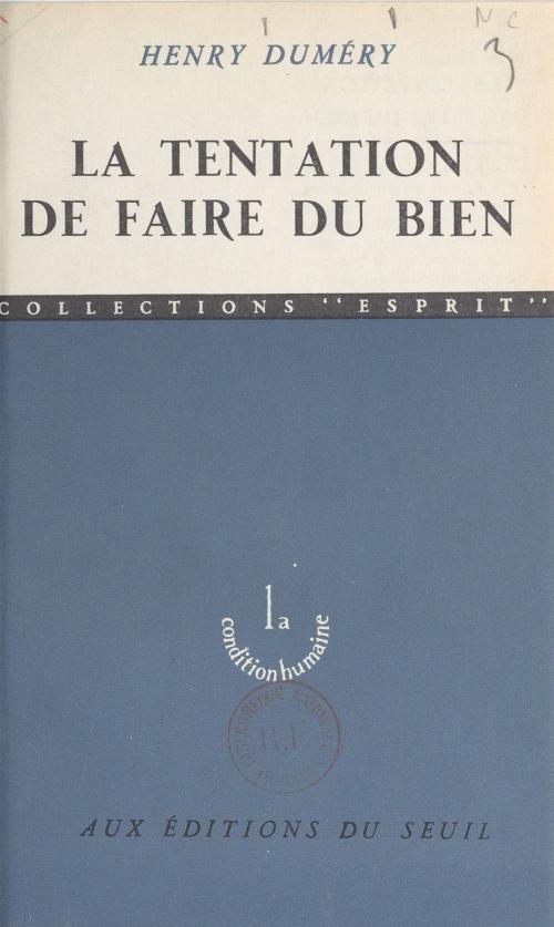 Cover of the book La tentation de faire du bien by Henry Duméry, Seuil (réédition numérique FeniXX)