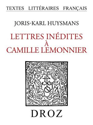 Cover of the book Lettres inédites à Camille Lemonnier by Robert M. Kingdon, Thomas A. Lambert