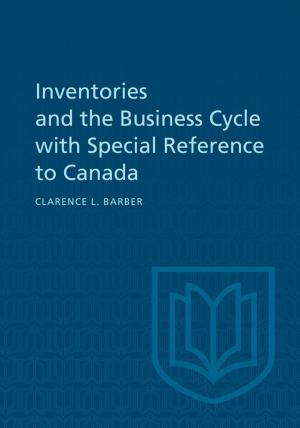 Cover of the book Inventories and the Business Cycle by Anne Bordeleau, Sascha Hastings, Robert Jan van Pelt, Donald McKay