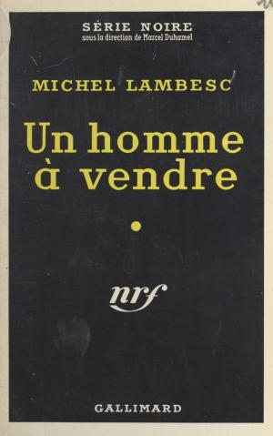Cover of the book Un homme à vendre by Speer Morgan