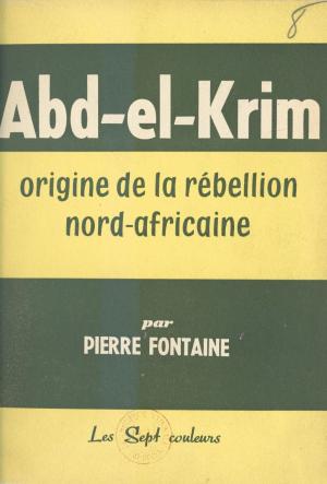 Cover of the book Abd-El-Krim by Pierre Lagarde