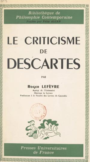 Cover of the book Le criticisme de Descartes by Yves Doutriaux