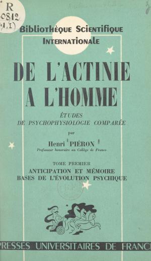 Cover of the book De l'actinie à l'homme, études de psychophysiologie comparée (1) by Pierre Mesnard, Pierre Joulia