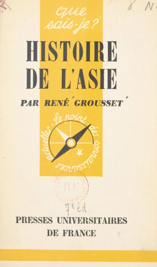 Cover of the book Histoire de l'Asie by René Grousset, Paul Angoulvent, (Presses universitaires de France) réédition numérique FeniXX