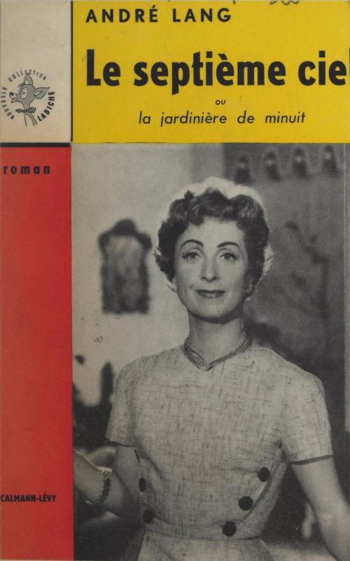 Cover of the book Le septième ciel by André Lang, Raymond Bernard, Jean Bernard Luc, (Calmann-Lévy) réédition numérique FeniXX