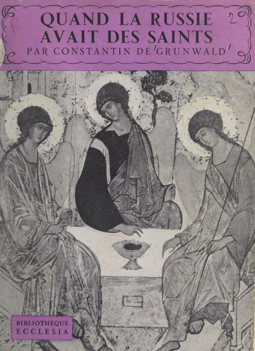 Cover of the book Quand la Russie avait des saints by Constantin de Grunwald, Daniel-Rops, (Fayard) réédition numérique FeniXX