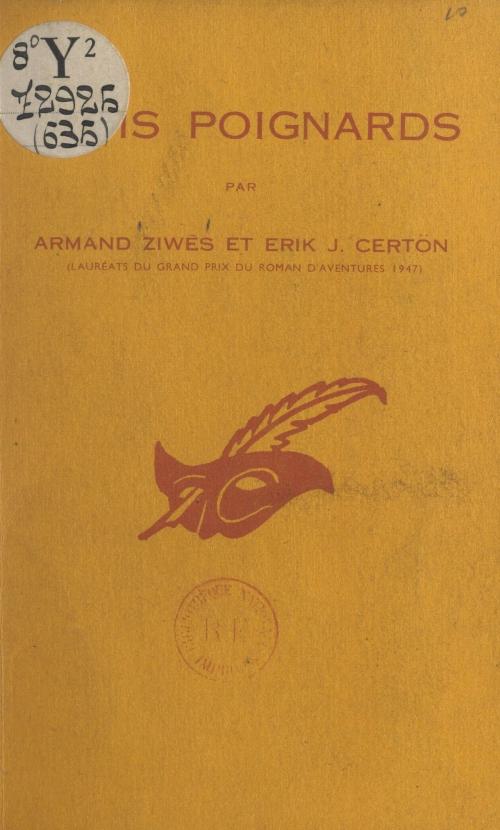 Cover of the book Trois poignards by Erik-J. Certön, Armand Ziwès, Albert Pigasse, (Éditions Du Masque) réédition numérique FeniXX
