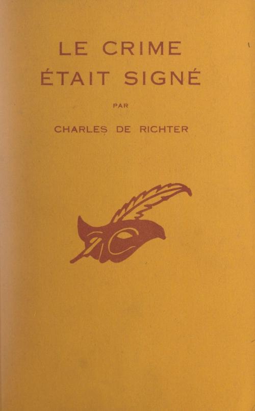 Cover of the book Le crime était signé by Charles de Richter, Albert Pigasse, (Éditions Du Masque) réédition numérique FeniXX