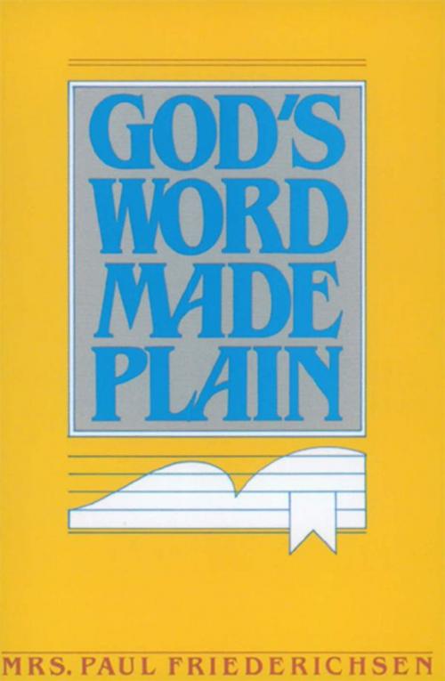 Cover of the book God's Word Made Plain by Mrs. Paul Friederichsen, Moody Publishers