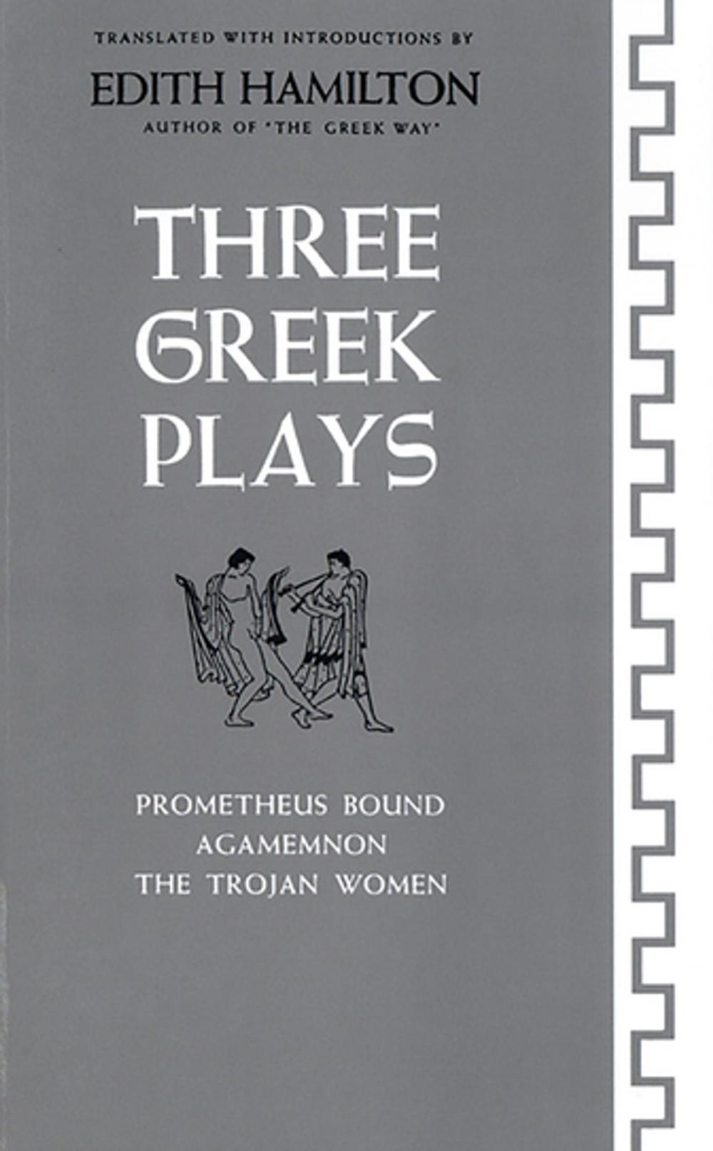 Big bigCover of Three Greek Plays: Prometheus Bound, Agamemnon, The Trojan Women