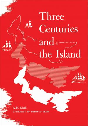 Cover of the book Three Centuries and the Island by Randall Thomas Wakelam