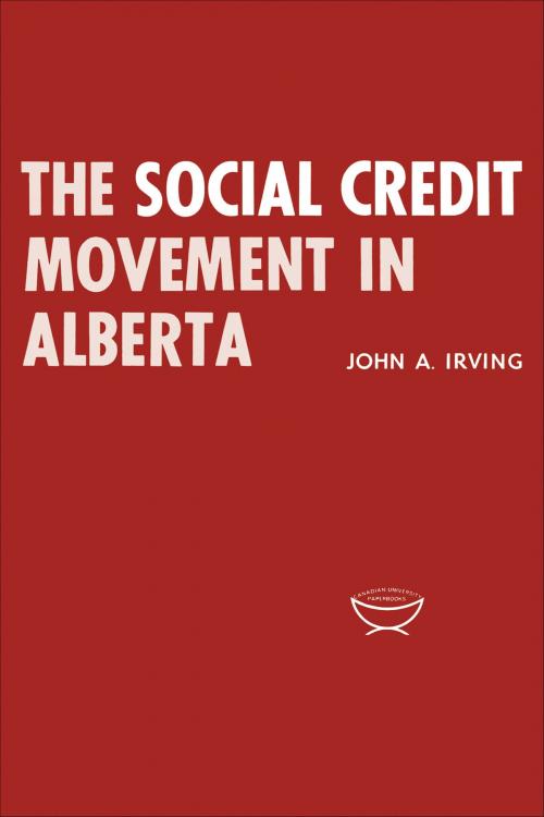 Cover of the book The Social Credit Movement in Alberta by John Irving, University of Toronto Press, Scholarly Publishing Division