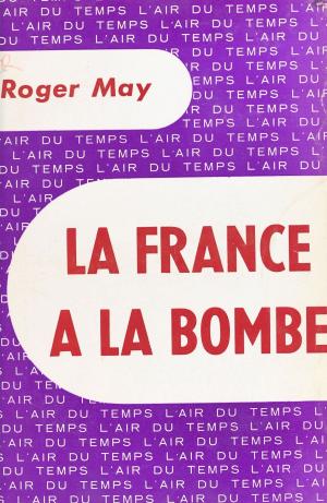 Cover of the book La France a la bombe by Maxime Delamare, Marcel Duhamel
