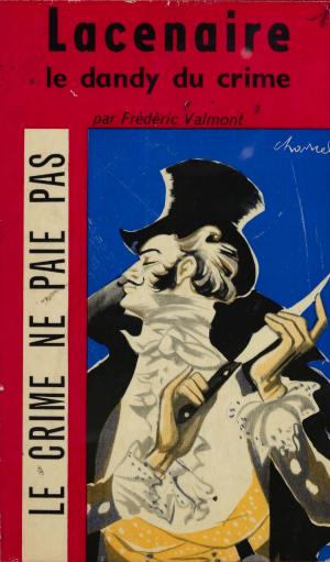 Cover of the book Lacenaire by Maxime Delamare, Marcel Duhamel