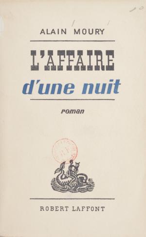 Cover of the book L'affaire d'une nuit by Alain Moury