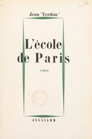 Cover of the book L'école de Paris by Ghislain de Diesbach