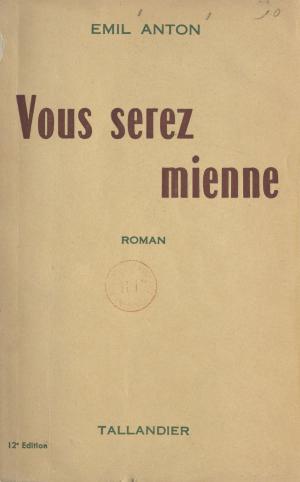 Cover of the book Vous serez mienne by Jean Ferré, Jean-Pierre Dorian