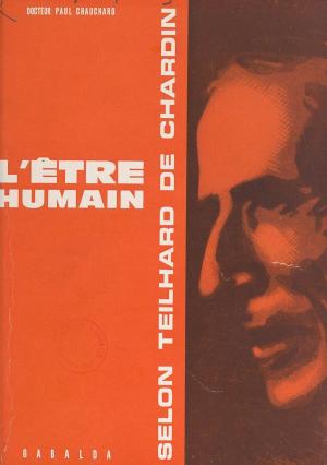 Book cover of L'être humain selon Teilhard de Chardin