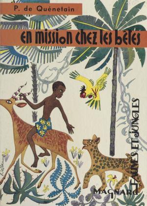 Cover of the book En mission chez les bêtes by André Picot