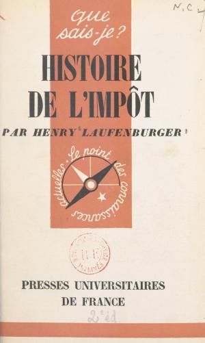 Cover of the book Histoire de l'impôt by Jean Le Borgne, Paul Angoulvent