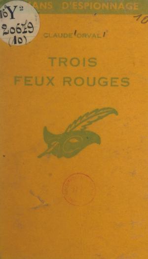 Cover of the book Trois feux rouges by René Barjavel