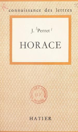 Cover of the book Horace by François Stirn, Georges Décote, Josiane Schifres
