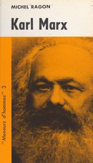 Cover of the book Karl Marx by Hubert Juin, Alain Bosquet