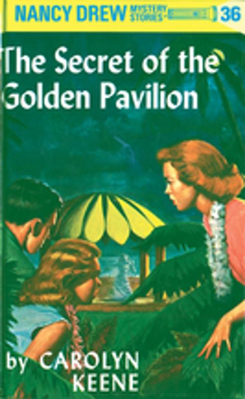 Cover of the book Nancy Drew 36: The Secret of the Golden Pavillion by Carolyn Keene, Penguin Young Readers Group