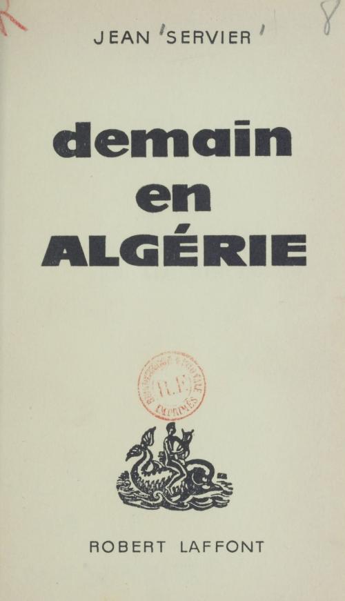 Cover of the book Demain en Algérie by Jean Servier, Robert Laffont (réédition numérique FeniXX)