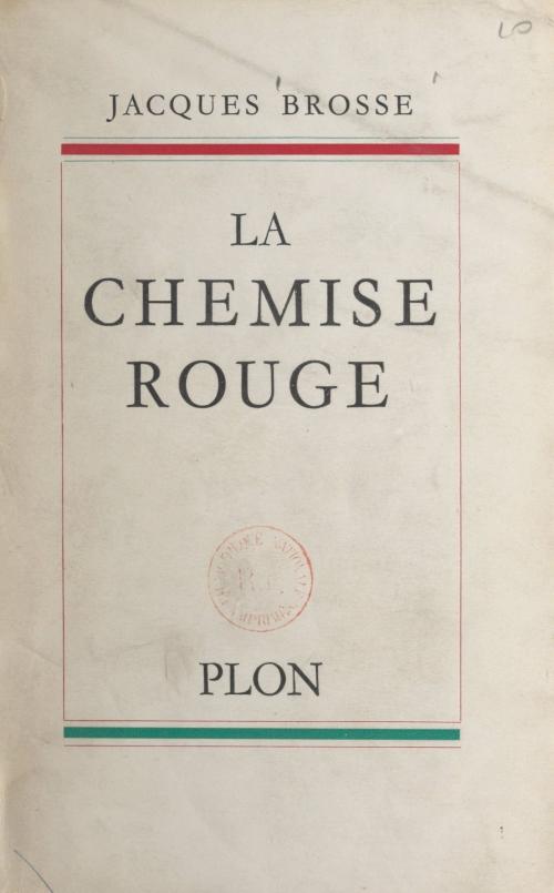 Cover of the book La chemise rouge by Jacques Brosse, (Plon) réédition numérique FeniXX