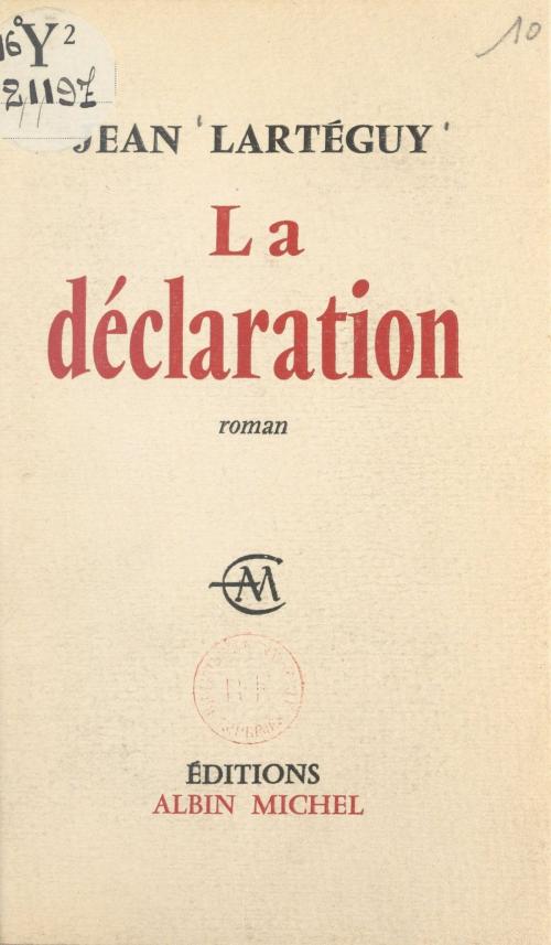 Cover of the book La déclaration by Jean Lartéguy, (Albin Michel) réédition numérique FeniXX
