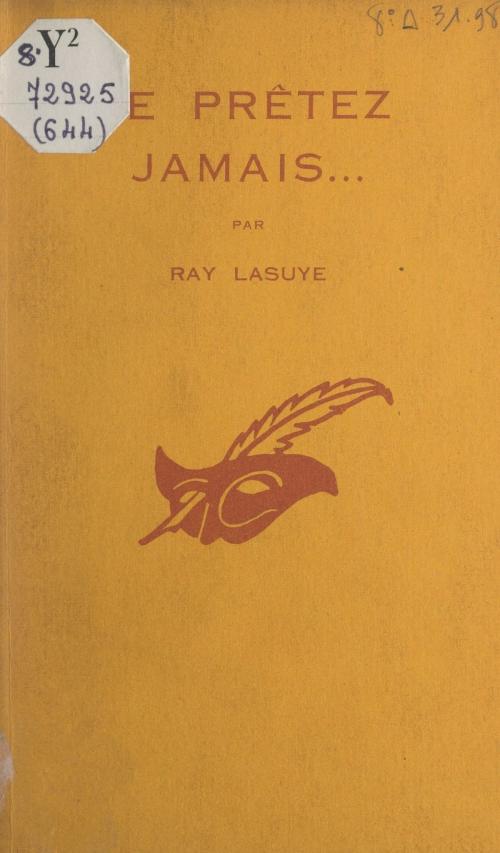 Cover of the book Ne prêtez jamais... by Ray Lasuye, Albert Pigasse, (Éditions Du Masque) réédition numérique FeniXX