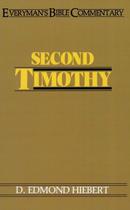 Cover of the book Second Timothy- Everyman's Bible Commentary by D Edmond Hiebert, Moody Publishers
