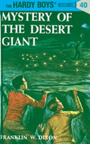 Cover of the book Hardy Boys 40: Mystery of the Desert Giant by Diana Renn