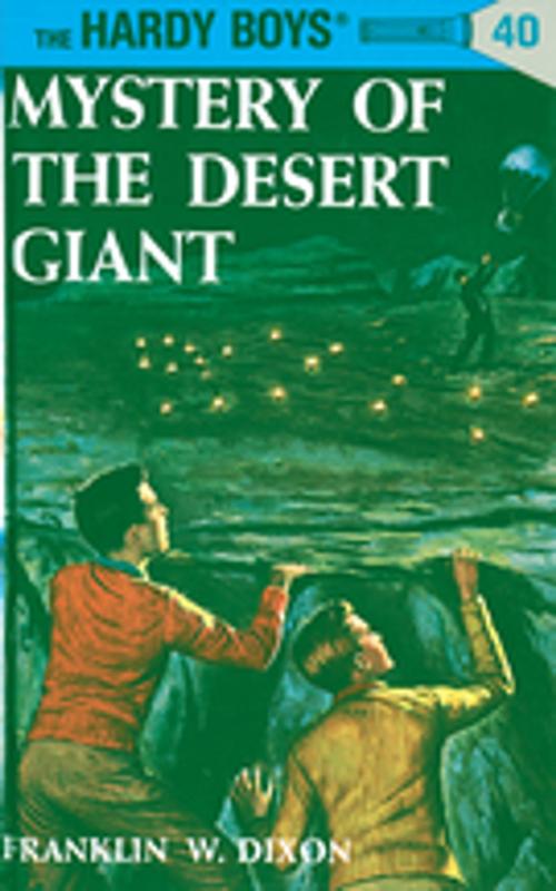 Cover of the book Hardy Boys 40: Mystery of the Desert Giant by Franklin W. Dixon, Penguin Young Readers Group
