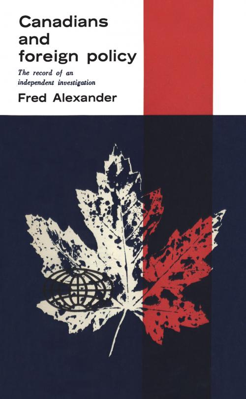 Cover of the book Canadians and Foreign Policy by Frederick Alexander, University of Toronto Press, Scholarly Publishing Division