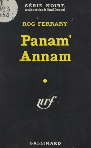 Cover of the book Panam' Annam by Serge Livrozet, Michel Le Bris, Jean-Pierre Le Dantec