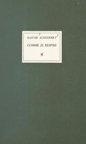 Cover of the book Comme je respire by Bernard Vargaftig, Mathieu Bénézet, Bernard Delvaille