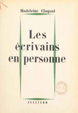 Cover of the book Les écrivains en personne by Honoré Bostel, Jacques Sternberg