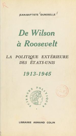 Cover of the book De Wilson à Roosevelt by François Sentein