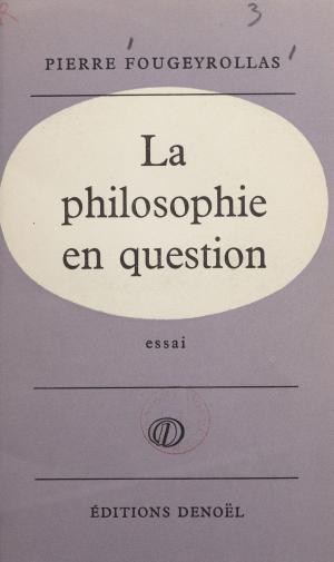 Cover of the book La philosophie en question by Charles Baudouin, Henri Bédarida, Blanchet
