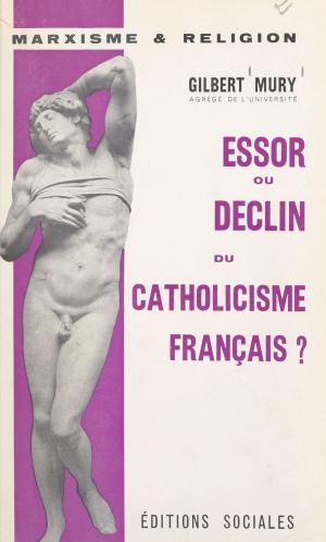 Cover of the book Essor ou déclin du catholicisme français ? by Alain Bosquet