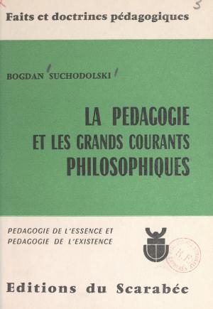 Cover of the book La pédagogie et les grands courants philosophiques by Jean Kery
