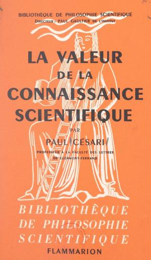 Cover of the book La valeur de la connaissance scientifique by Azzedine Guellouz, Sophie Senart, Nayla Farouki